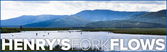 HENRY'S FORK FLOWS